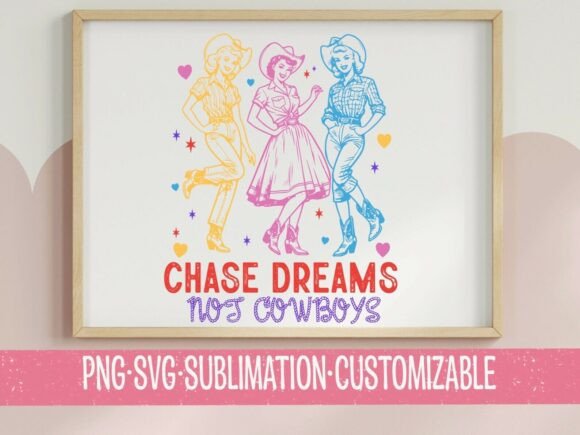 Chase Dreams Not Cowboys SVG Cowgirl PNG Review